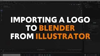 How to Import a Logo from Illustrator to Blender 3D!