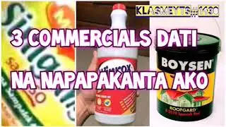 Napakanta ka na din ba noon ng mga advertisements na to?