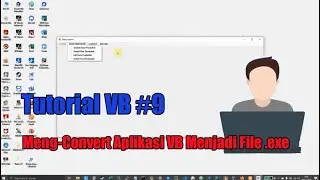 Tutorial VB Part (9) : Meng-convert Aplikasi VB Menjadi File .exe