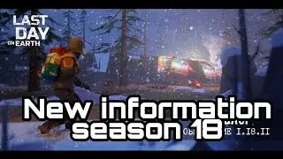 New changes, completing the tasks of the 18th season of Ldoe, Last day on earth Survival 2021