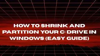 How To Shrink And Partition Your C Drive In Windows ( Easy Guide) 2026