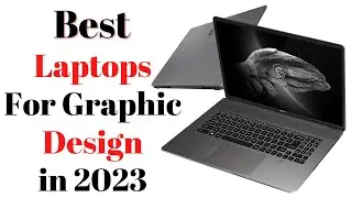 Top 7 BEST Laptops For Graphic Design of [2023]