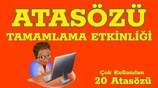 Atasözü Tamamlama Etkinliği | EKSİK KELİMEYİ BUL | 20 Atasözü #eğiticiçocukiçerikleri