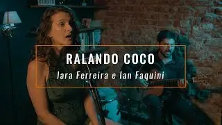 Ralando Coco - Iara Ferreira e Ian Faquini (música autoral / MPB acústico)
