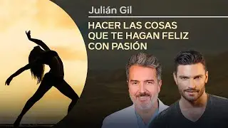 Hacer las cosas que te hagan feliz con pasión