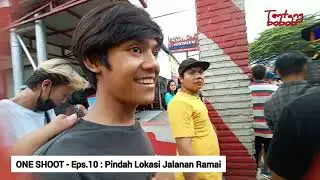 pindah lokasi jalanan ramai‼️ONE SHOOT eps.10 ✔️