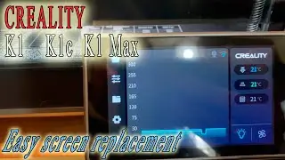 CREALITY K1  K1c K1 Max easy screen relacement