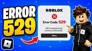 How to Fix Roblox Error Code 529 (HTTP Error)