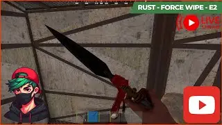 Rust - Force Wipe! E2  ( Vanilla - SOLO )