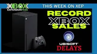 Xbox Expansion Pass 91: Record Xbox Sales | Ubisoft Delays Rainbow Six | Steamdeck Handheld