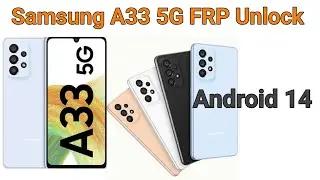 Samsung A33 5G FRP Unlock ba Shohel mobile care