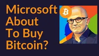 Microsoft About To Buy Bitcoin?