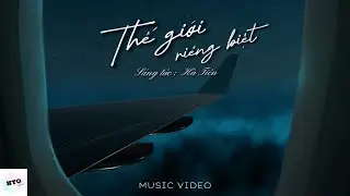 Thế giới riêng biệt | Hà Tiên | Official MV Lyrics