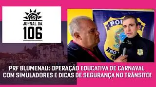 PRF Blumenau: Carnival Educational Operation with Simulators and Traffic Safety Tips!