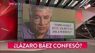 ¿Lázaro Báez confesó?