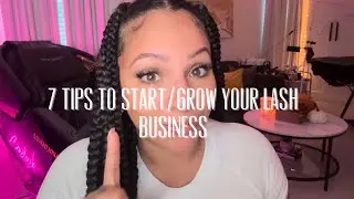 7 TIPS TO STARTING A LASH BUSINESS 