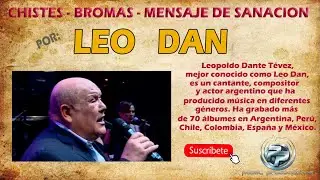 LEO DAN CHISTES BROMAS Y MENSAJE DE SANACION