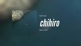 billie eilish - chihiro [sped up]
