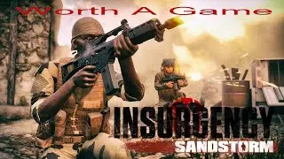insurgency sandstorm epic mayhem action is it Worth A Game