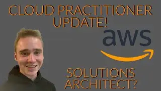 Cloud practitioner UPDATE* | Solutions Architect? |