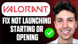 How To Fix Valorant Not Launching, Starting Or Opening - Full Guide