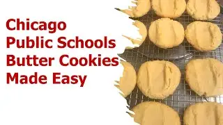 Chicago Public Schools Butter Cookies Made Easy