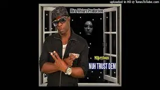 MIKEYLOUS - NUH TRUST DEM