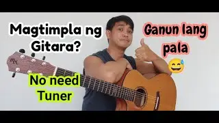 Paano Magtimpla ng GITARA ng walang TUNER?