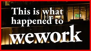 WeWork: A Unicorn's Rise and Fall - From $47 Billion to Bankruptcy
