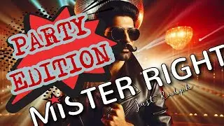 Mister Right (Party Edition)  -  Just Ralph