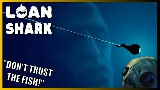 THERE'S SOMETHING IN THESE WATERS... | Loan Shark