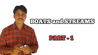 Boats and Streams Part 1 || Time and Distance