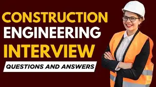 Top 20 Construction Engineering Interview Questions and Answers for 2026