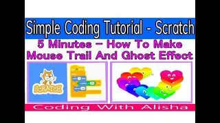 5 Minutes -How To Make Mouse Trail And Ghost Effect | Simple Coding Tutorial | Scratch For Beginner