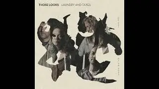 Those Looks - Laundry and Taxes [Damian Oakes Mix]