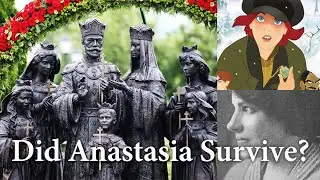 The Fate of the Romanov Daughters & Their Pretenders