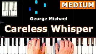 ✅ George Michael - Careless Whisper - MEDIUM Piano Tutorial