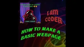 HOW TO MAKE A BASIC WEBPAGE USING HTML LANGUAGE. FOR BEGINNERS