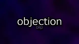 (BLIP) Objection - mrjayden17