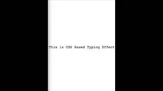 CSS Based Typing Effect with Source Code
