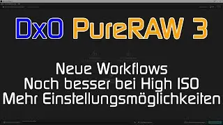DxO PureRAW 3 - Das sind die neuen Funktionen