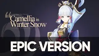 Camellia in Winter Snow - Ayaka's Theme - Genshin Impact Epic Majestic Orchestral