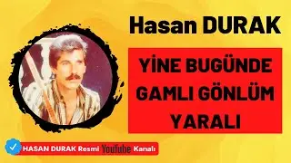 Hasan DURAK - 09 Yine Bugünde Gamlı Gönlüm Yaralı [ ETEK SARI © ÖZDEMİR PLAK ]