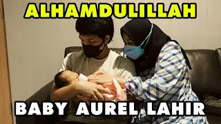ALHAMDULILLAH! SELAMAT DATANG BABY AUREL..