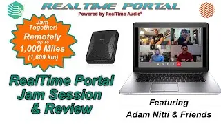 RealTime Portal Powered by RealTime Audio - Adam Nitti & Friends Jam and Review