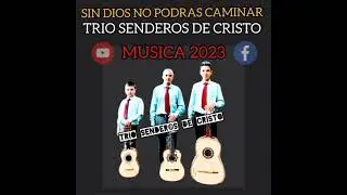 SIN DIOS TRÍO SENDEROS DE CRISTO