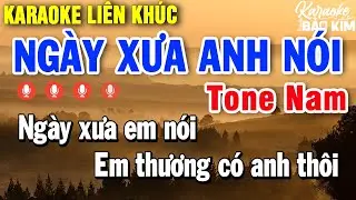 Karaoke Liên Khúc Ngày Xưa Anh Nói Tone Nam | Tuyển Chọn Những Bài Nhạc Trữ Tình Dễ Hát