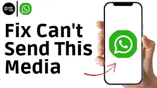 Fix WhatsApp Can't Send This Media, Choose a Different Media and Try Again