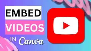 How to Embed YouTube Videos in Canva