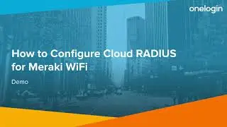 How to Configure Cloud RADIUS for Meraki WiFi